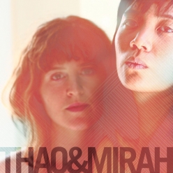 Thao Nguyen & Mirah - Thao & Mirah